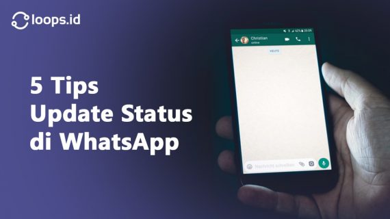 Teknik Marketing : 5 Tips Update Status di WhatsApp