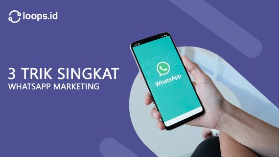 3 Trik Singkat WhatsApp Marketing