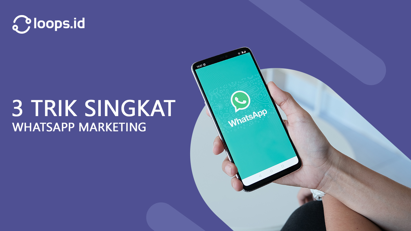  3  Trik Singkat WhatsApp  Marketing Keadilan Leads Bagi 