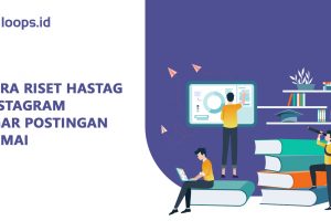 Cara Riset Hastag Instagram agar Postingan Ramai