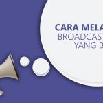 Cara Melakukan Broadcast Email yang Baik