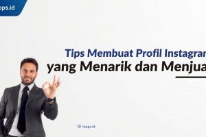 Tips Membuat Profil Instagram Menarik dan Menjual