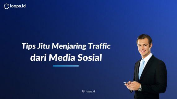 Tips Jitu Menjaring Traffic Dari Media Sosial