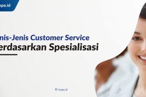 Jenis-Jenis Customer Service Berdasarkan Spesialisasi