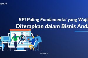 KPI Paling Fundamental yang Wajib Diterapkan dalam Bisnis Anda