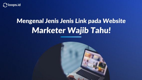 Mengenal Jenis Jenis Link pada Website, Marketer Wajib Tahu!