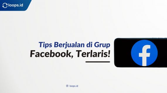 Tips Berjualan di Grup Facebook, Terlaris!