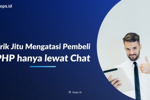 Trik Jitu Mengatasi Pembeli PHP hanya lewat Chat