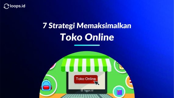 7 Strategi Memaksimalkan Toko Online