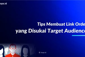 Tips Membuat Link Order yang Disukai Target Audience