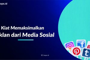 5 Kiat Memaksimalkan Iklan dari Media Sosial