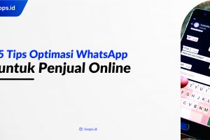 5 Tips Optimasi WhatsApp untuk Penjual Online