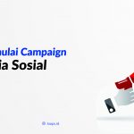 Tips Memulai Campaign di Media Sosial