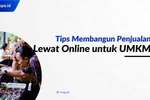 Tips Membangun Penjualan Lewat Online untuk UMKM