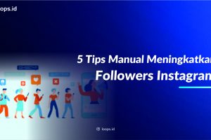 5 Tips Manual Meningkatkan Followers Instagram