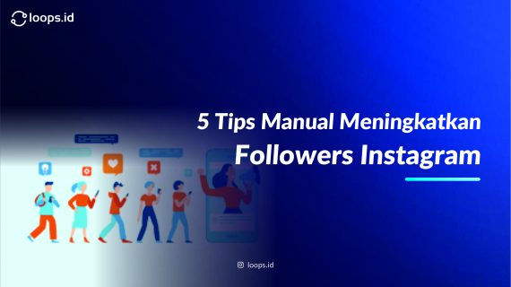 5 Tips Manual Meningkatkan Followers Instagram