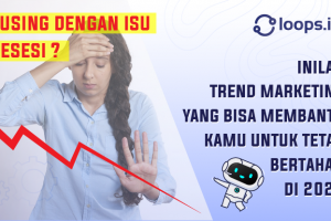 Pusing Dengan Isu Resesi ? Inilah Trend Marketing Yang Bisa Membantu Kamu Untuk Tetap Bertahan Di 2023