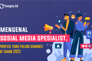 Mengenal Sosial Media Spesialis, Profesi Yang Paling Diminati Di Tahun 2023