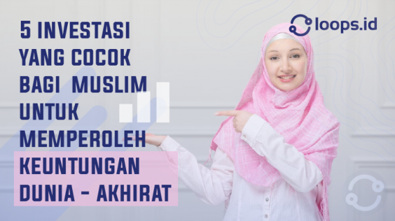 5 Investasi Yang Cocok Bagi Muslim Untuk Memperoleh Keuntungan Dunia Dan Akhirat