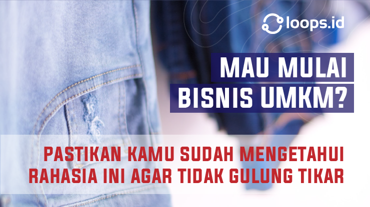 Mau Mulai Bisnis Umkm Pastikan Kamu Sudah Mengetahui Rahasia Ini Agar