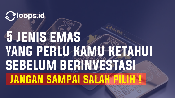 5 Jenis Emas Yang Perlu Kamu Ketahui Sebelum Berinvestasi, Jangan ...