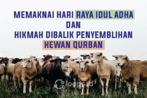 Memaknai Hari Raya Idul Adha Dan Hikmah Di Balik Penyemblihan Hewan