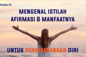 Mengenal Istilah Afirmasi dan Manfaatnya Untuk Perkembangan Diri