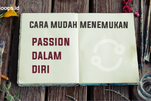 Cara Mudah Menemukan Passion Dalam Diri
