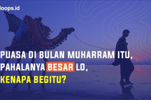 Puasa Di Bulan Muharram Itu Pahalanya Besar Lo, Kenapa Begitu?