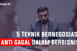 5 Teknik  Bernegosiasi Anti Gagal Dalam Berbisnis