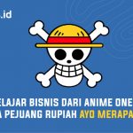 Mari Belajar Bisnis Dari Anime One Pieces, Nakama Pejuang Rupiah  Ayo Merapat !