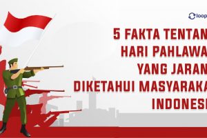 5 Fakta Tentang Hari Pahlawan Yang Jarang di Ketahui Masyarakat Indonesia