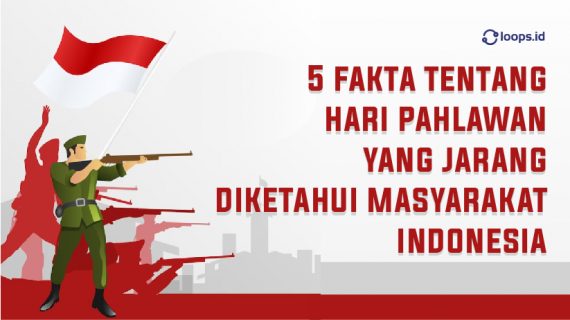 5 Fakta Tentang Hari Pahlawan Yang Jarang di Ketahui Masyarakat Indonesia