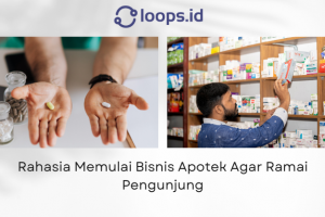 Rahasia Memulai Bisnis Apotek Agar Ramai Pengunjung