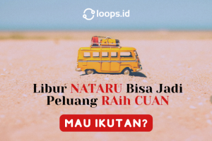 Libur NATARU Bisa Jadi Peluang Raih CUAN. Mau Ikutan?
