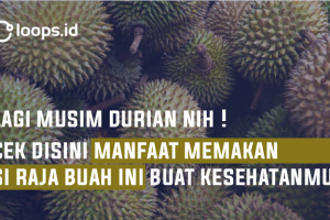Lagi Musim Durian Nih ! Cek Disini Manfaat Memakan Si Raja  Buah Ini Buat Kesehatanmu