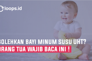 Bolehkan Bayi Minum Susu UHT? Orang Tua Wajib Baca ini !