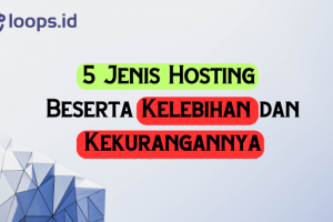5 Jenis Hosting Beserta Kelebihan dan Kekurangannya
