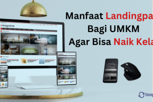 Manfaat Landingpage Bagi UMKM Agar Bisa Naik Kelas