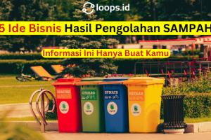 5 Ide Bisnis Hasil Pengolahan SAMPAH. Informasi Ini Hanya Buat Kamu