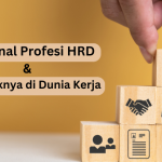 Mengenal Profesi HRD dan Job Desknya di Dunia Kerja