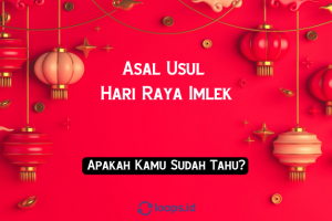 Asal Usul Hari Raya Imlek, Apakah Kamu Sudah Tahu?