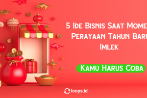 5 Ide Bisnis Saat Moment Perayaan Tahun Baru Imlek Yang Kamu Harus Coba