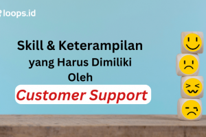 Skill dan Keterampilan yang Harus Dimiliki Oleh Customer Support