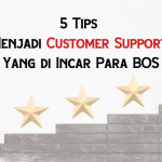 5 Tips Menjadi Customer Support Yang di Incar Para BOS