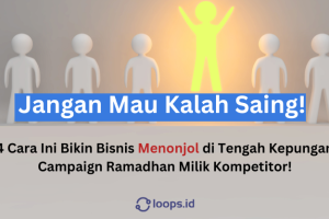 Jangan Mau Kalah Saing! 4 Cara Ini Bikin Bisnis Menonjol di Tengah Kepungan Campaign Ramadhan Milik Kompetitor!