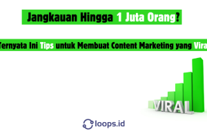 Jangkauan Hingga 1 Juta Orang? Ternyata Ini Tips untuk Membuat Content Marketing yang Viral!