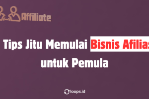 5 Tips Jitu Memulai Bisnis Afiliasi untuk Pemula