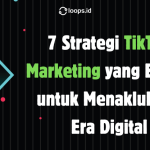 7 Strategi TikTok Marketing yang Efektif untuk Menaklukkan Era Digital