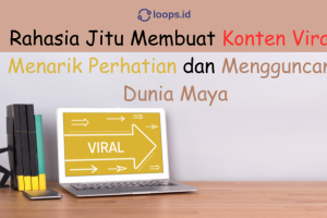 Rahasia Jitu Membuat Konten Viral, Menarik Perhatian dan Mengguncang Dunia Maya